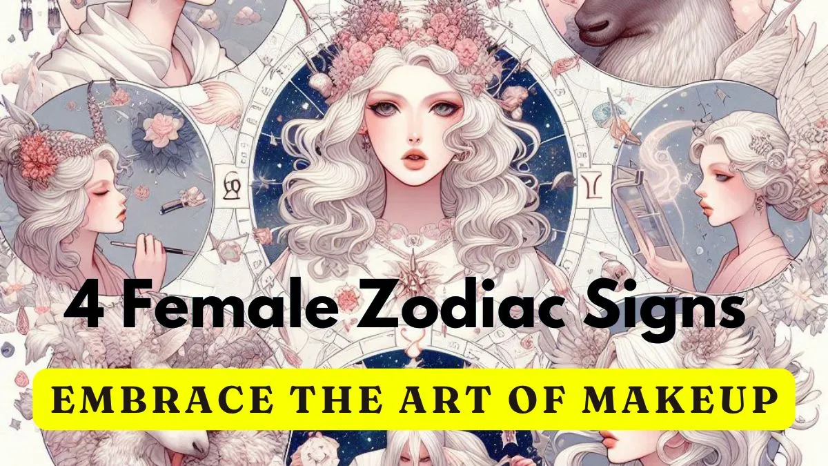 4 Female Zodiac Signs Who Embrace the Art of Makeup