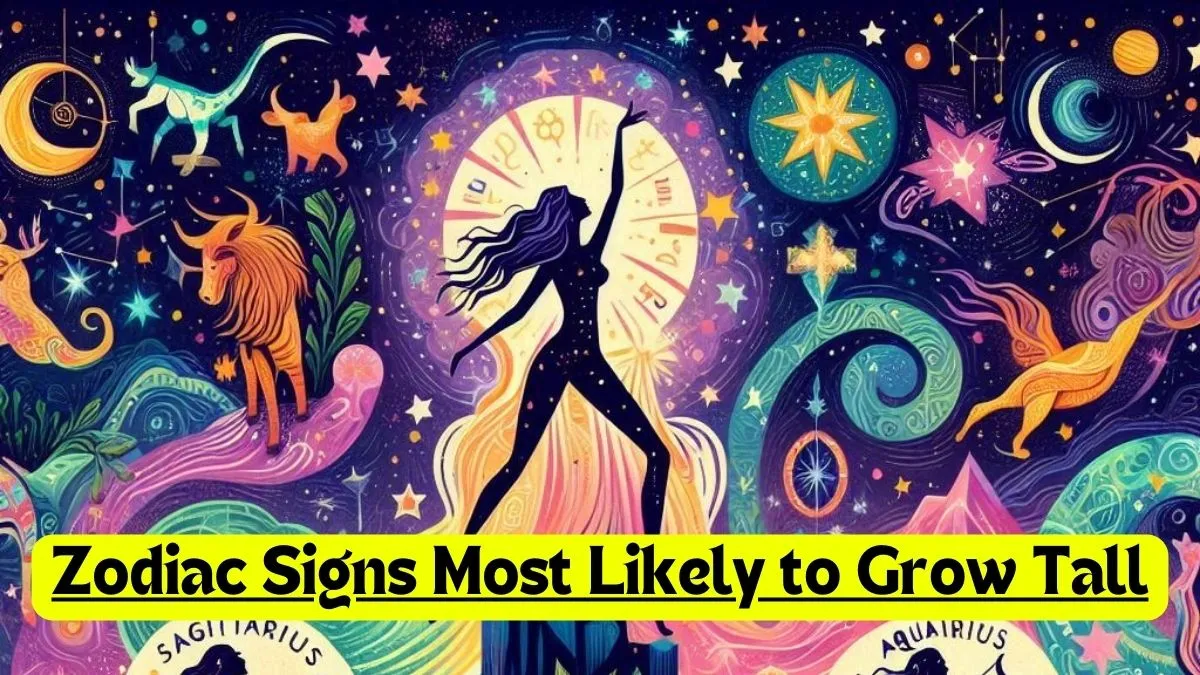 Zodiac Signs Most Likely to Grow Tall